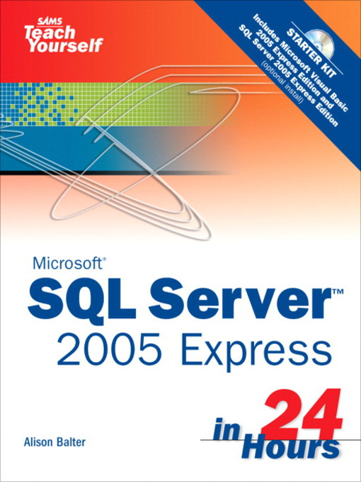 Title details for Microsoft®SQL Server 2005 Express in 24 Hours by Alison Balter - Available